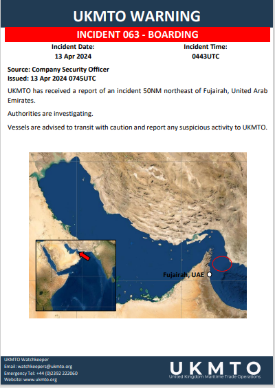 UKMTO Incident 063 Boarding: UKMTO has received a report of an incident SONM northeast of Fujairah, United Arab
Emirates